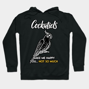 Cockatiel make me happy Hoodie